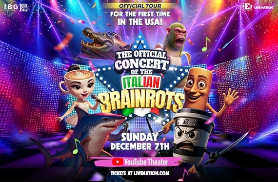 More Info for Brainrots Italianos Arrive To The USA For The First Time! Live At YouTube Theater On December 7, 2025 