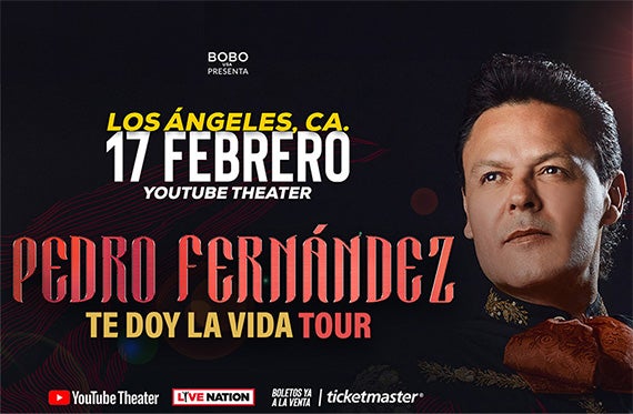 More Info for Pedro Fernández Announces “Te Doy La Vida Tour” with Stop at YouTube Theater on Saturday, February 17th
