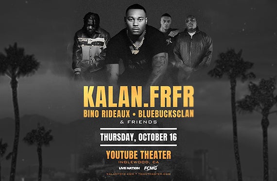 More Info for Hip-Hop Artist Kalan.FrFr Coming to YouTube Theater on October 16 With Bino Rideaux and BlueBucksClan
